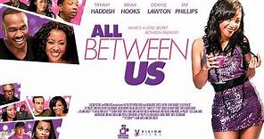 "ALL BETWEEN US" OFFICIAL TRAILER