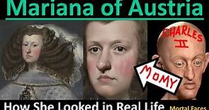 MARIANA of AUSTRIA: The Uncle Marrying Niece Who Gave Birth to Charles II the Inbred King