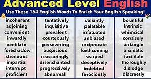 Advanced Level English - Use These 164 English Vocabulary Words To Enrich Your English Speaking!