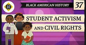 Student Civil Rights Activism: Crash Course Black American History #37
