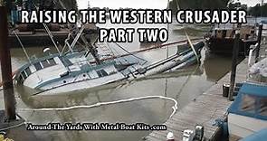 Fish Boat Sinking - Raising The Western Crusader Part Two