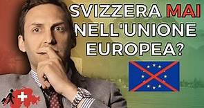 Perché la Svizzera Non È MAI Entrata nell'Unione Europea?