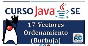 Tutorial Java SE - 17 Vectores Ordenamiento (Burbuja)