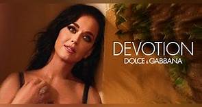 Katy Perry Dolce & Gabbana Full Commercial - Devotion Eau De Parfum