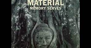 Material - Memory Serves