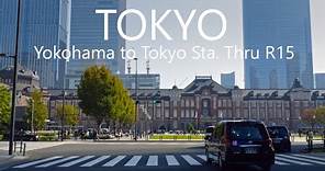 4K Tokyo Drive | Yokohama to Tokyo Station Thru Route 15