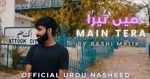 Main Tera | Official Urdu Nasheed | Bashi Malik | Vertical Video |