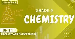 Grade 9 Chemistry Unit 1: Overview and Introduction |GlobeDock Academy|