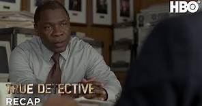 True Detective: Season 1 Episode 5 Recap | HBO