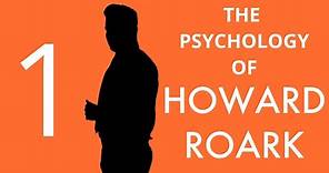 The Psychology of the Fountainhead Characters | Episode 1 - Howard Roark