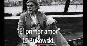 *Charles Bukowski "El Primer amor" para los amantes de los libros.