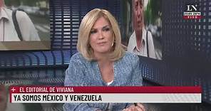 Ya somos México y Venezuela. El editorial de Viviana Canosa