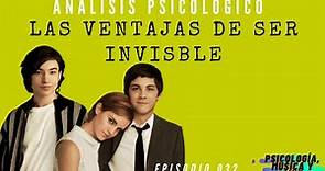 Las Ventajas de Ser Invisible | ANÁLISIS PSICOLÓGICO | Explicación Psicológica