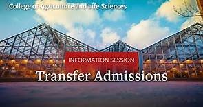 Cornell University College of Agriculture and Life Sciences Info Session Part 4: Transfer Admissions