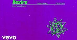 Calvin Harris, Sam Smith - Desire (Sub Focus Remix - Official Audio)