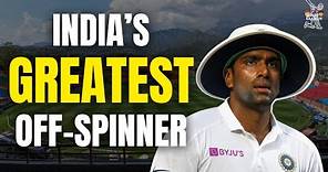 Ravichandran Ashwin: India's Greatest Off Spinner?