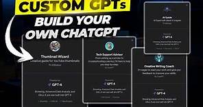 What Are GPTs and How to Build your Own Custom GPT