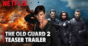 The Old Guard 2 | Trailer | Charlize Theron Movie | Netflix