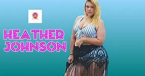 Heather Johnson 🇺🇸…| American bbw Plus Size Model | Curvy Fashion Model | Wiki Biography