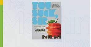 Author Paul Bae’s book ‘You Suck, Sir’