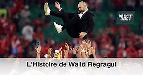 L'Histoire de Walid Regragui
