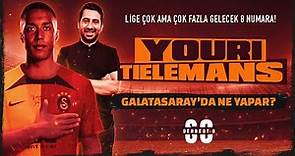 Youri Tielemans, Galatasaray'da Ne Yapar?