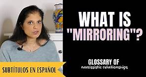 What is "mirroring"? (Glossary of Narcissistic Relationships)