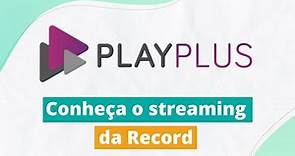 PlayPlus —Conheça o streaming da Record