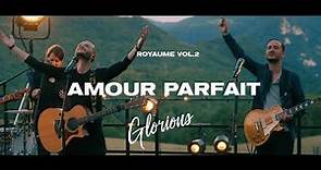 Glorious - Amour Parfait