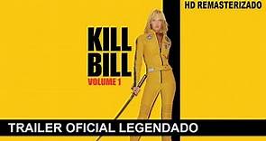 Kill Bill: Volume 1 (2003) Trailer Oficial Legendado HD Remasterizado