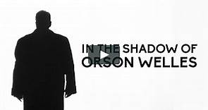 #61 - In the Shadow of Orson Welles // Dans l'ombre d'Orson Welles