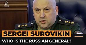 Who is the controversial Russian General Sergei Surovikin? | Al Jazeera Newsfeed