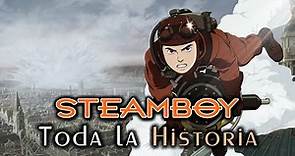 Steamboy | Toda la Historia