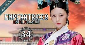 【Sub Español】Emperatrices en el Palacio EP 34 | Empresses in the Palace | 甄嬛传