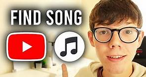 How To Find A Song Used In A YouTube Video - Full Guide