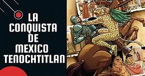 La CONQUISTA de MEXICO-TENOCHTITLAN (Historia 4º Grado de Primaria)
