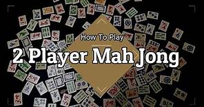 How To Play Mahjong For 2 Players