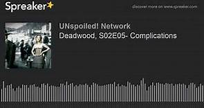 Deadwood, S02E05- Complications