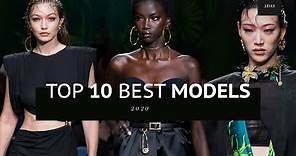 Top 10 Best Models of 2020 | Runway Collection