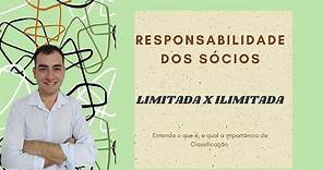 Responsabilidade Limitada e Ilimitada