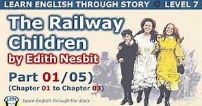 Learn English through story 🍀 level 7 🍀 The Railway Children by Edith Nesbit (Part 01/05)