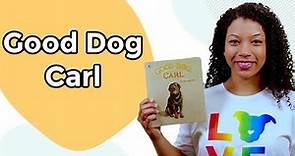 Good Dog, Carl | Read Aloud and Lesson | Storytime with Tristan