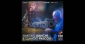 Sax History. La storia del sassofono raccontata da Claudio Pascoli e Amedeo Bianchi (Casa FIM 2016).