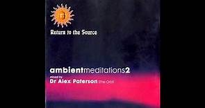 Ambient Meditations Vol 2 : DJ Mix -- Dr Alex Paterson [The Orb]