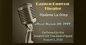 Damon Runyon Theater: Madame La Gimp