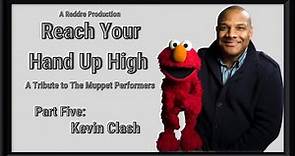 Reach Your Hand Up High | Part Five: Kevin Clash