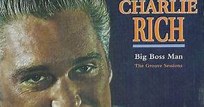 Charlie Rich - Big Boss Man (The Groove Sessions)