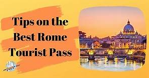 Tips on the Best Rome Tourist Pass
