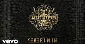 Aaron Lewis - State I'm In (Audio)