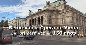 Renuevan la Ópera de Viena por primera vez en 150 años